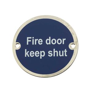 Fire Door Keep Shut Sign (75mm Diameter), Polished Stainless Steel