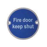 Fire Door Keep Shut Sign (75mm Diameter), Satin Stainless Steel