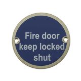 Fire Door Keep Locked Shut (75mm Diameter), Satin Stainless Steel