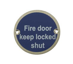 Fire Door Keep Locked Shut (75mm Diameter), Satin Stainless Steel
