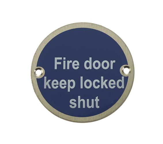 Fire Door Keep Locked Shut (75mm Diameter), Satin Stainless Steel